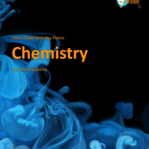 IB Diploma - Chemistry Exam Guide With Key Points and Workbook