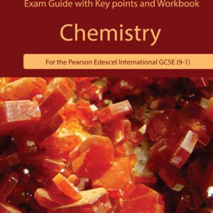 International GCSE - Chemistry Exam Guide With Key Points and Workbook (Endorsed by Pearson Edexcel)